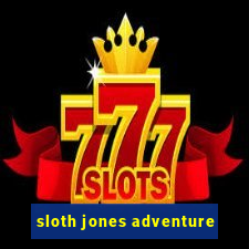 sloth jones adventure