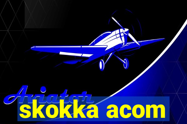 skokka acom