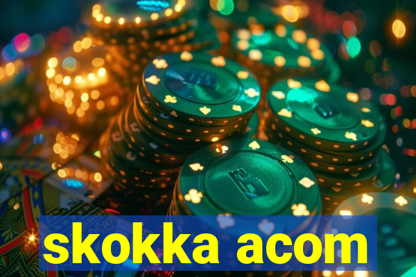 skokka acom