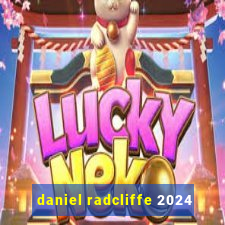 daniel radcliffe 2024