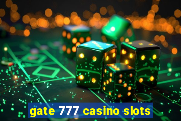 gate 777 casino slots