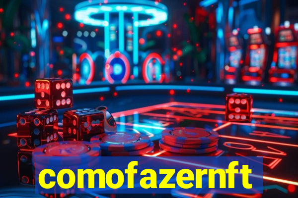 comofazernft