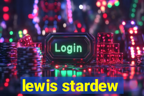 lewis stardew