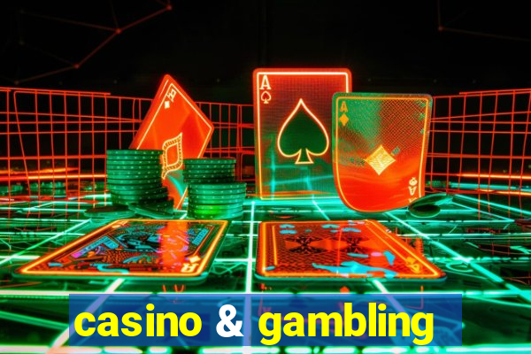 casino & gambling