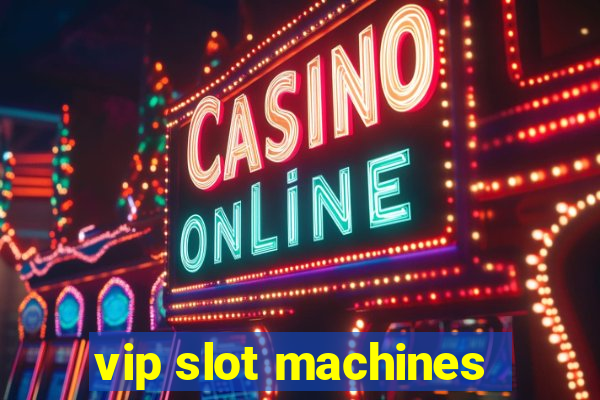 vip slot machines