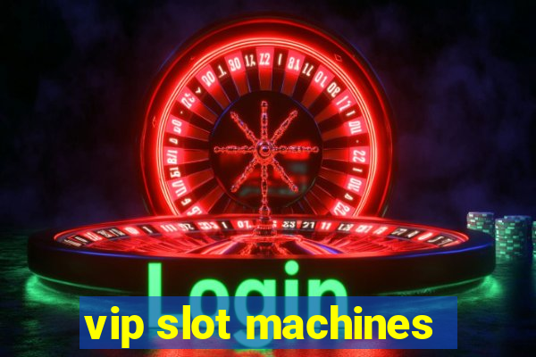 vip slot machines