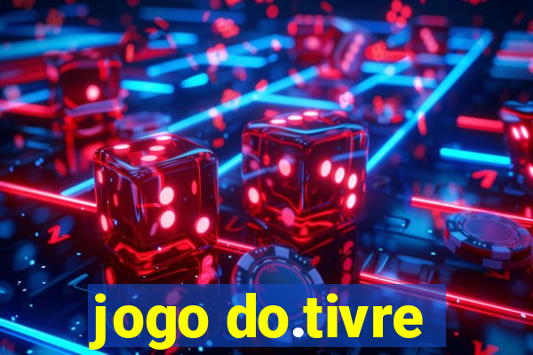 jogo do.tivre