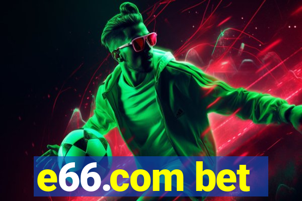 e66.com bet