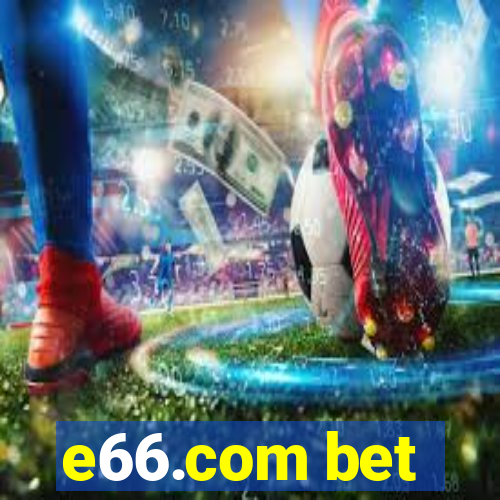 e66.com bet