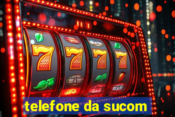 telefone da sucom