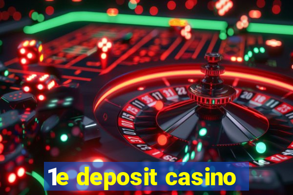 1e deposit casino