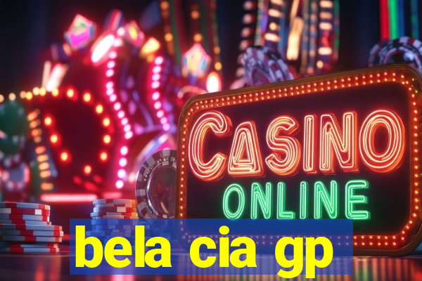 bela cia gp