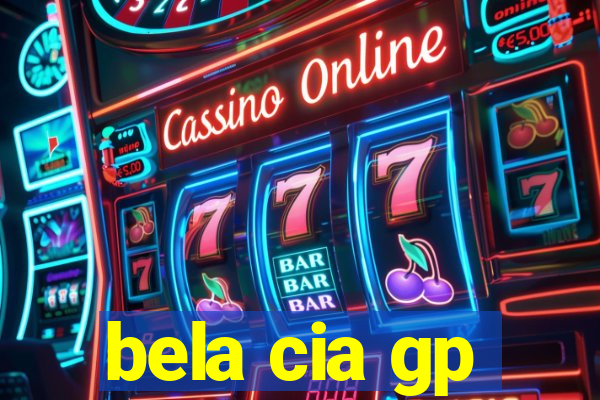 bela cia gp