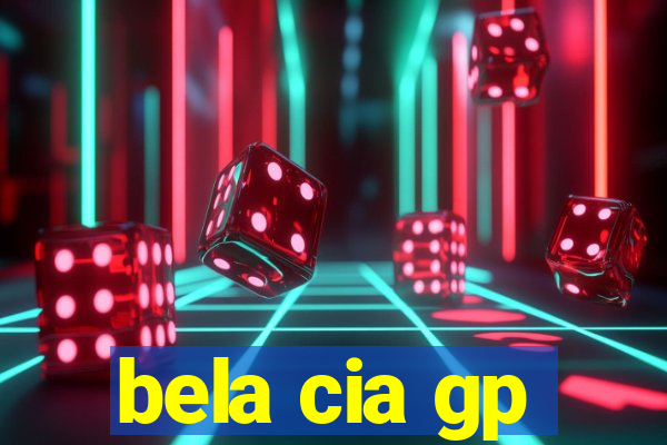 bela cia gp