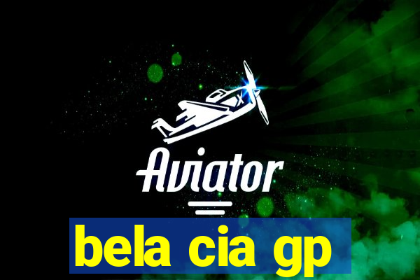 bela cia gp