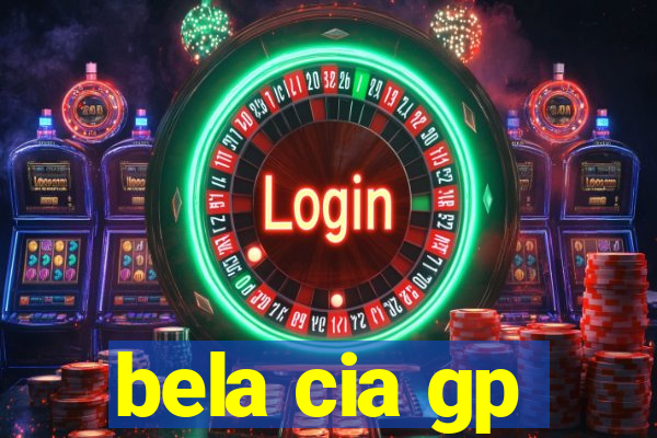 bela cia gp