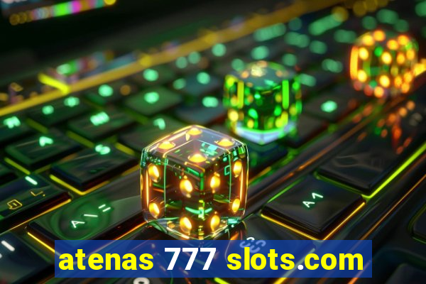 atenas 777 slots.com