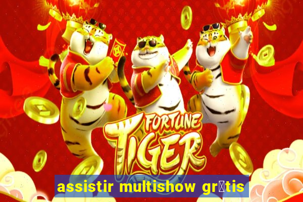 assistir multishow gr谩tis