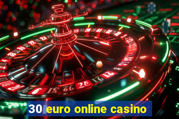 30 euro online casino