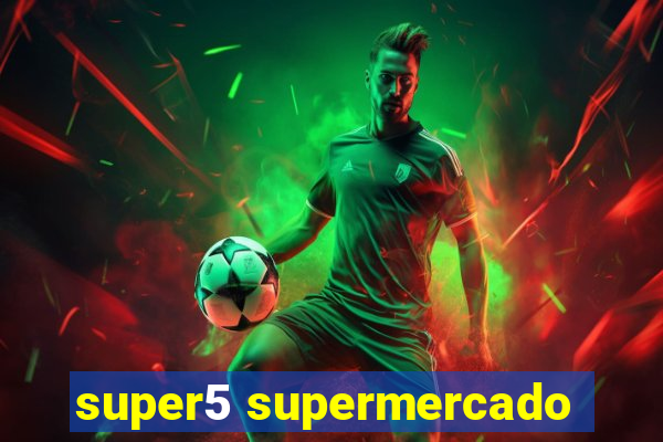 super5 supermercado