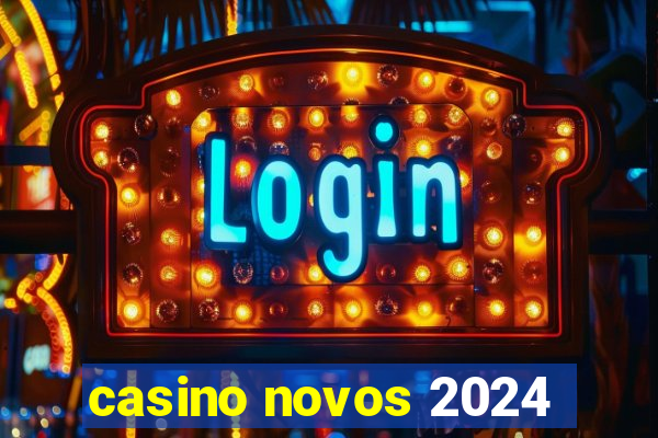 casino novos 2024