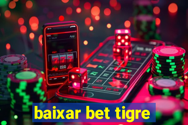 baixar bet tigre