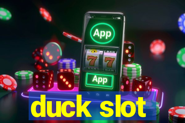 duck slot