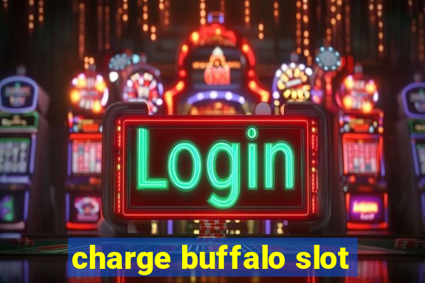 charge buffalo slot