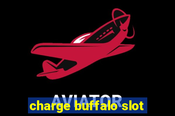 charge buffalo slot