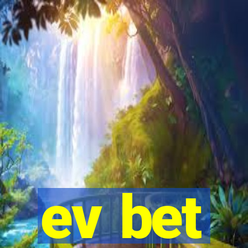 ev bet