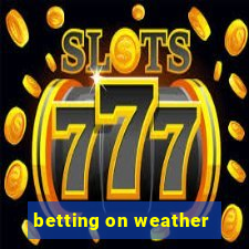 betting on weather