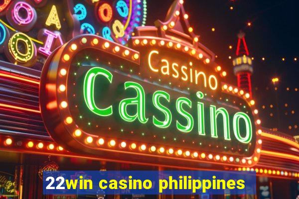 22win casino philippines