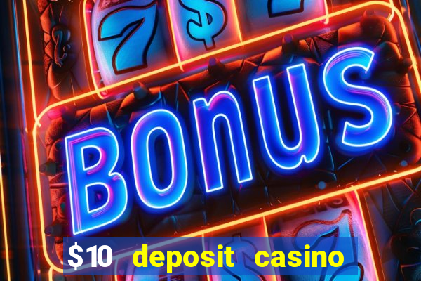 $10 deposit casino nz 2022