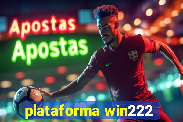 plataforma win222