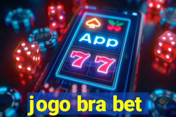 jogo bra bet