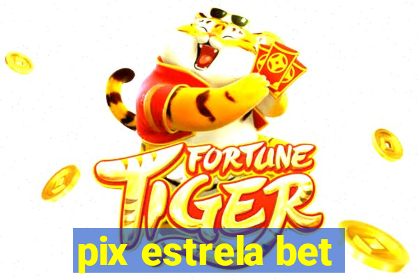 pix estrela bet