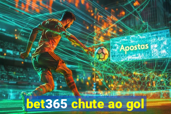 bet365 chute ao gol