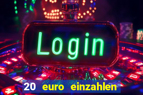 20 euro einzahlen casino bonus