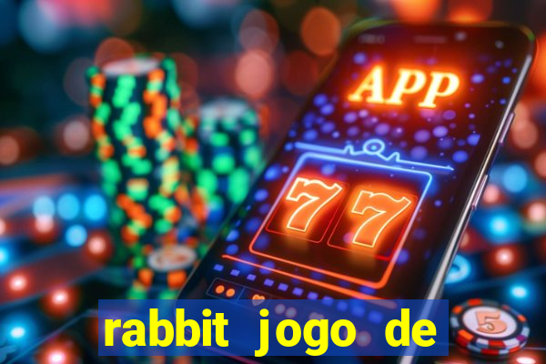 rabbit jogo de aposta Informational