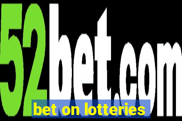 bet on lotteries