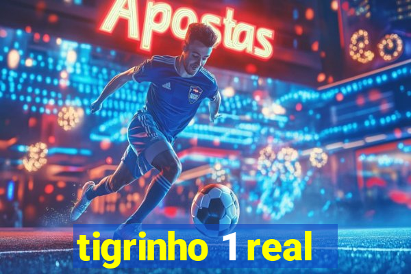 tigrinho 1 real