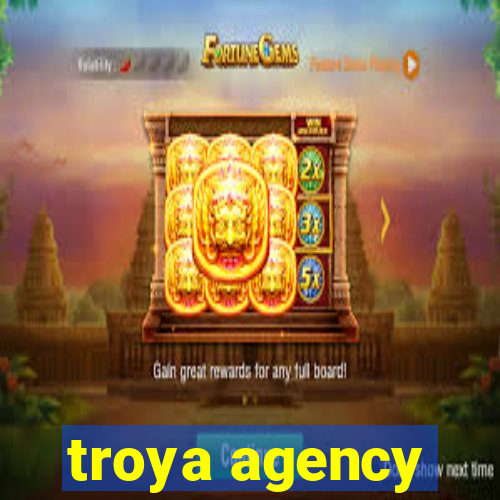 troya agency