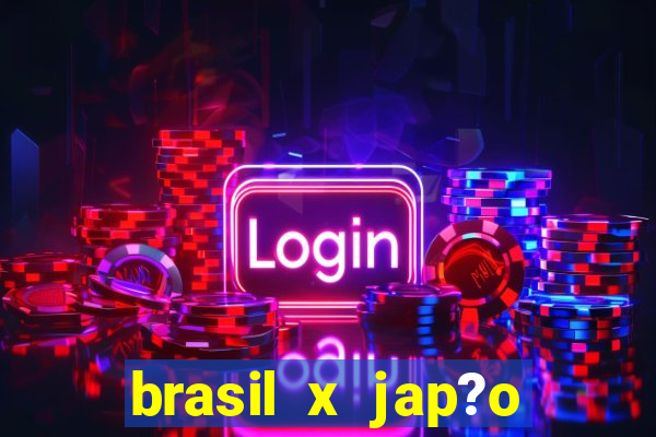 brasil x jap?o v?lei feminino hoje