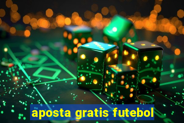 aposta gratis futebol