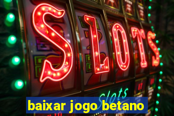 baixar jogo betano