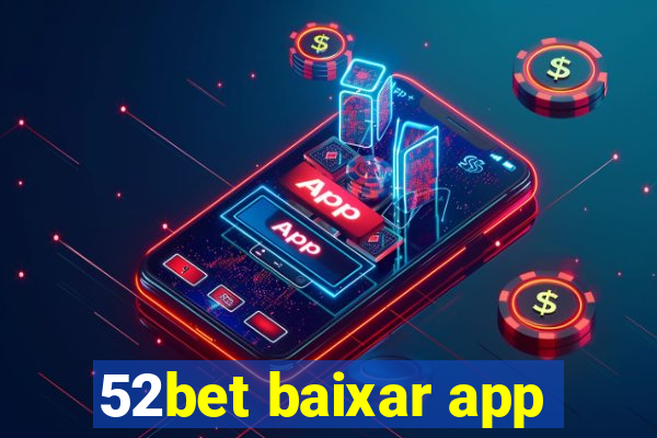 52bet baixar app