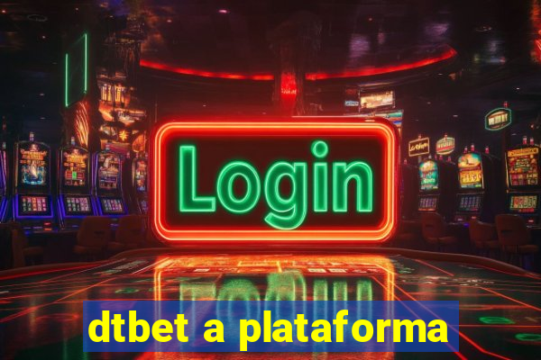 dtbet a plataforma