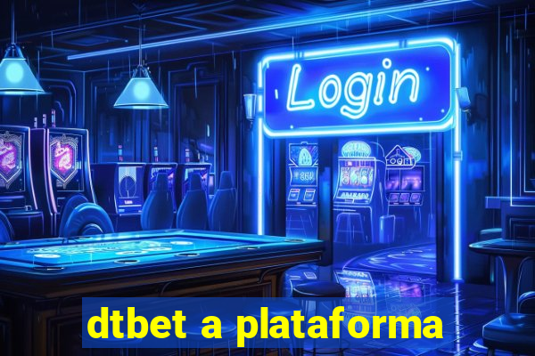 dtbet a plataforma