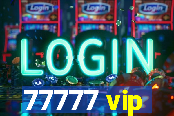 77777 vip