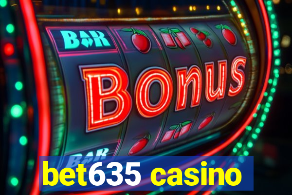 bet635 casino